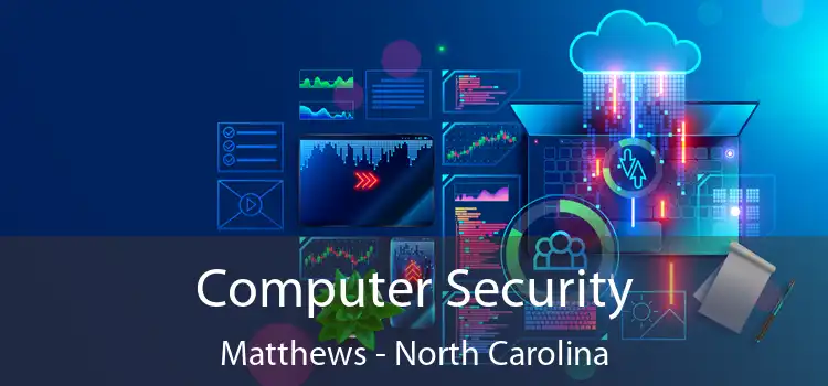 Computer Security Matthews - North Carolina
