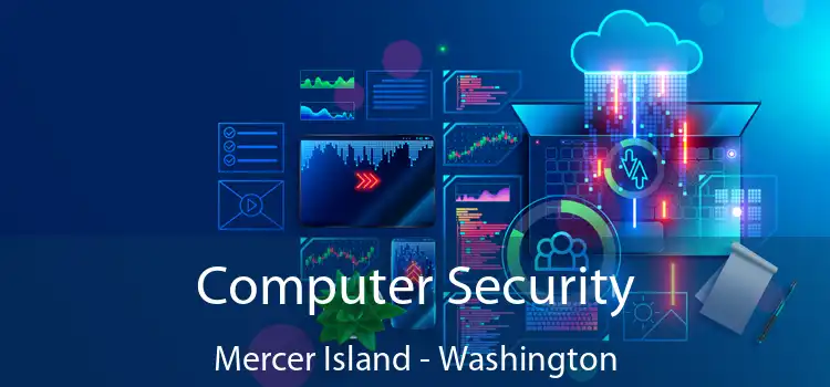 Computer Security Mercer Island - Washington