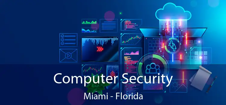 Computer Security Miami - Florida