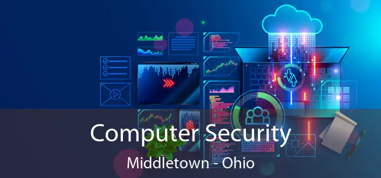 Computer Security Middletown - Ohio