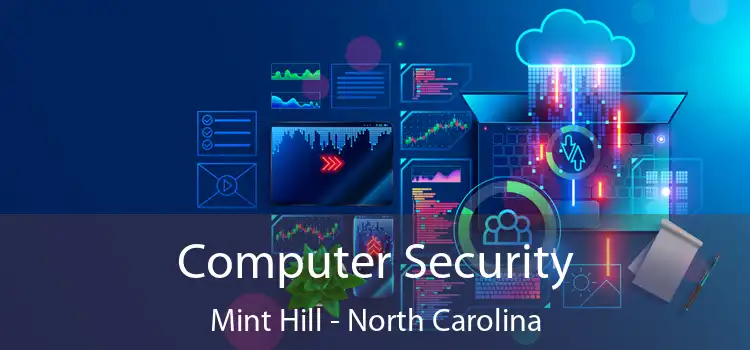 Computer Security Mint Hill - North Carolina
