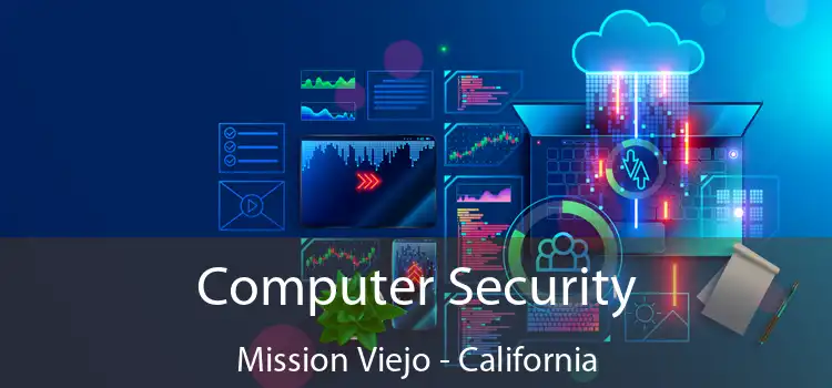 Computer Security Mission Viejo - California