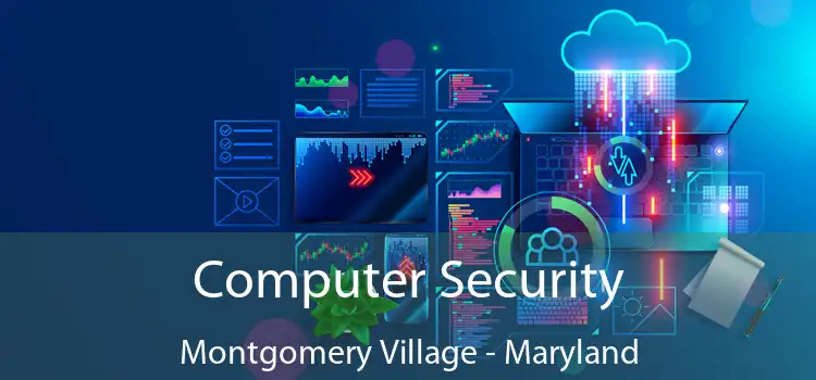 Computer Security Montgomery Village - Maryland