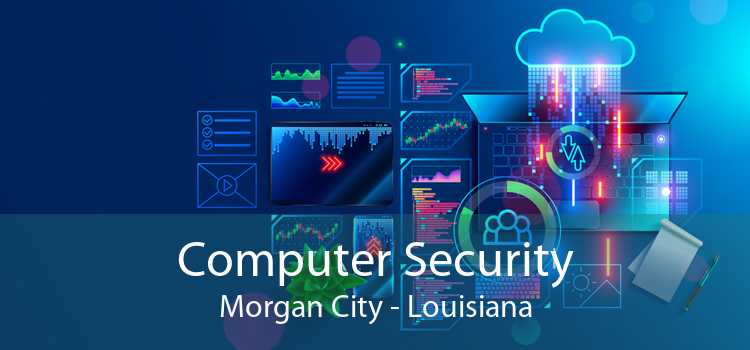 Computer Security Morgan City - Louisiana