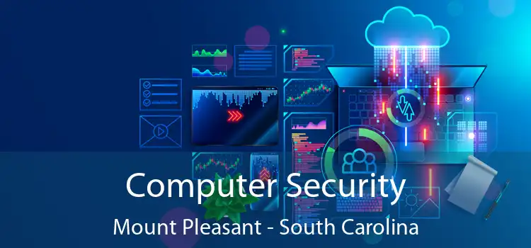 Computer Security Mount Pleasant - South Carolina