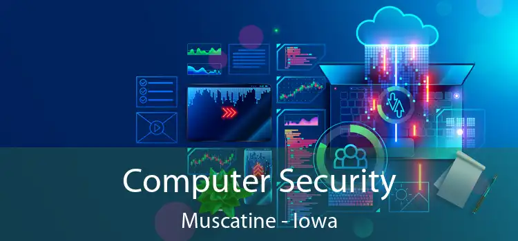 Computer Security Muscatine - Iowa