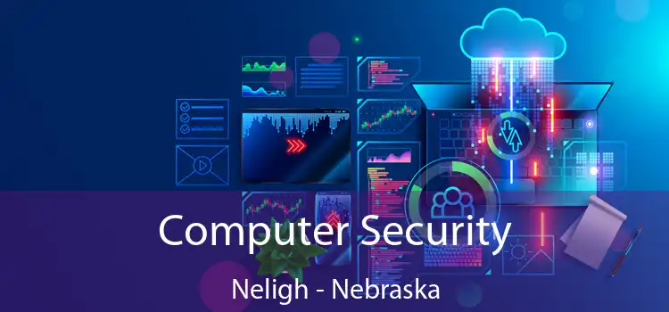 Computer Security Neligh - Nebraska