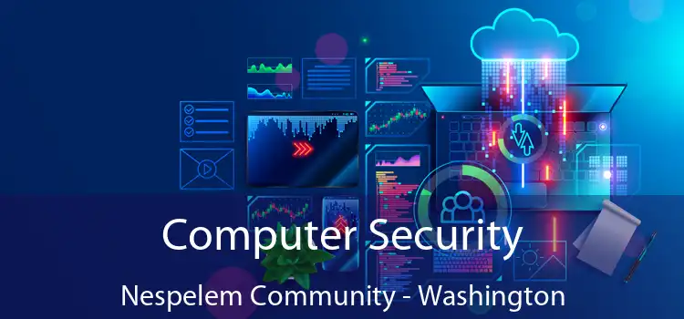 Computer Security Nespelem Community - Washington