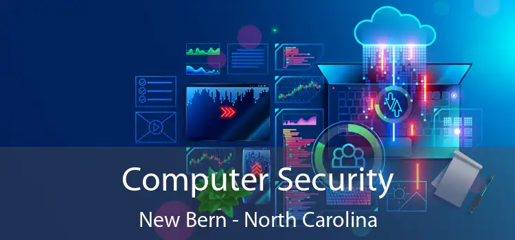 Computer Security New Bern - North Carolina