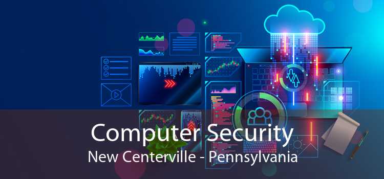 Computer Security New Centerville - Pennsylvania