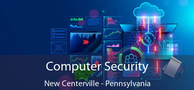 Computer Security New Centerville - Pennsylvania