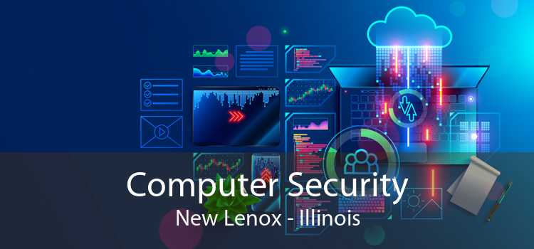 Computer Security New Lenox - Illinois