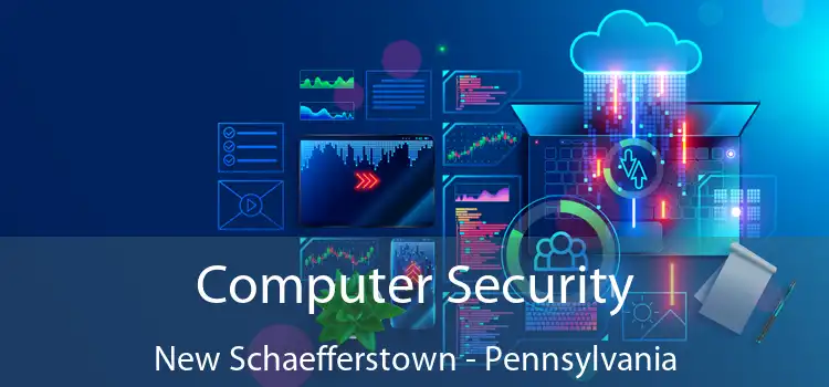Computer Security New Schaefferstown - Pennsylvania