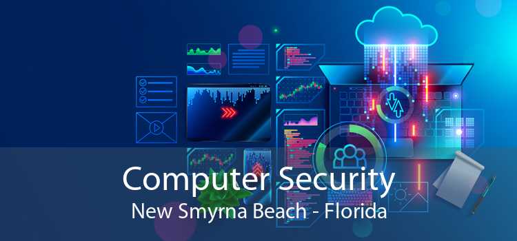 Computer Security New Smyrna Beach - Florida
