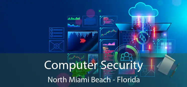 Computer Security North Miami Beach - Florida
