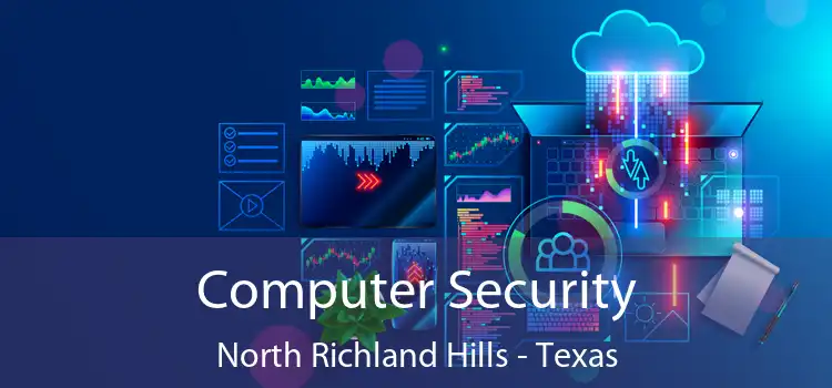 Computer Security North Richland Hills - Texas
