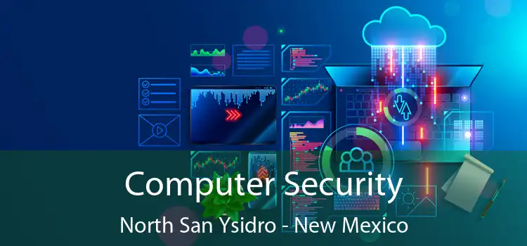 Computer Security North San Ysidro - New Mexico