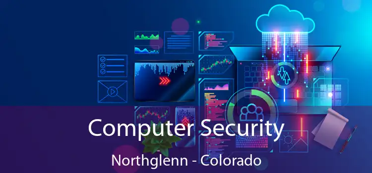 Computer Security Northglenn - Colorado