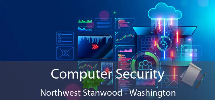 Computer Security Northwest Stanwood - Washington