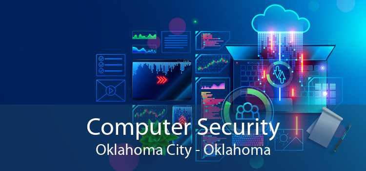 Computer Security Oklahoma City - Oklahoma
