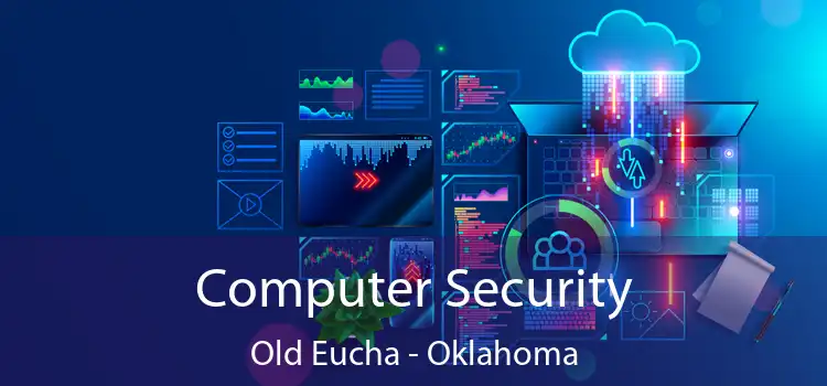 Computer Security Old Eucha - Oklahoma