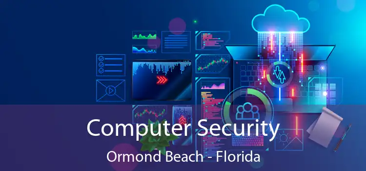 Computer Security Ormond Beach - Florida