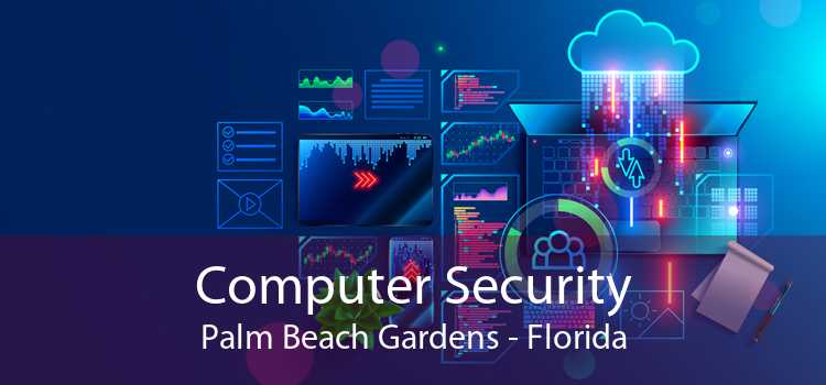 Computer Security Palm Beach Gardens - Florida