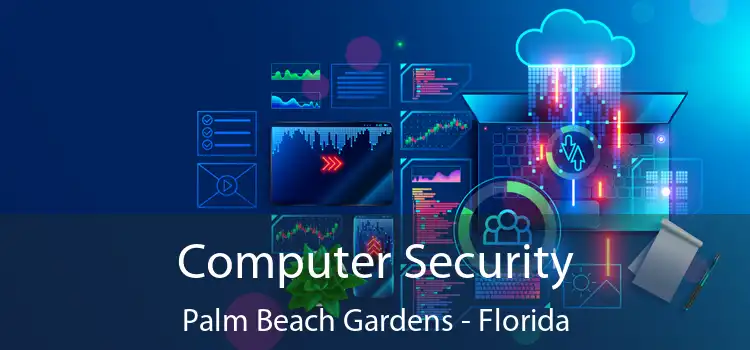 Computer Security Palm Beach Gardens - Florida
