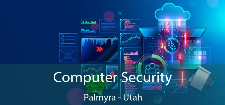 Computer Security Palmyra - Utah
