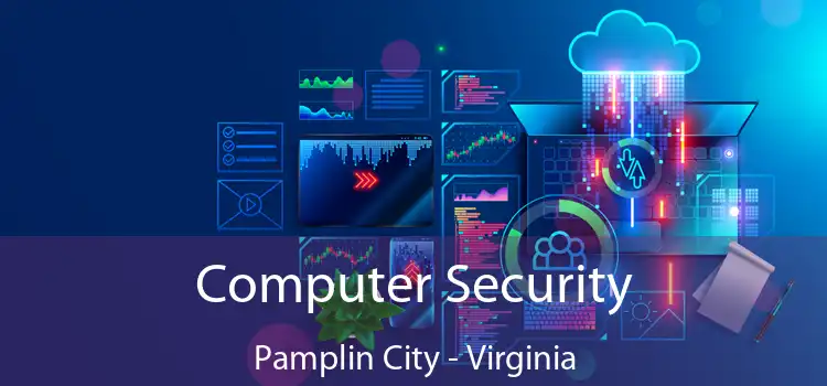 Computer Security Pamplin City - Virginia