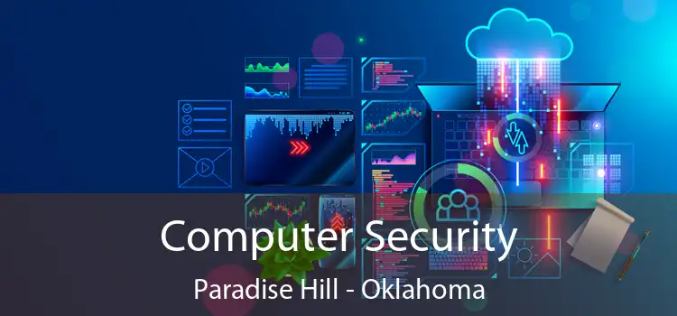 Computer Security Paradise Hill - Oklahoma