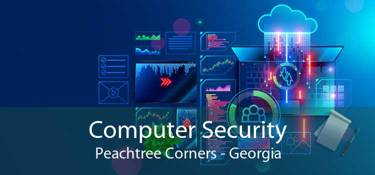 Computer Security Peachtree Corners - Georgia