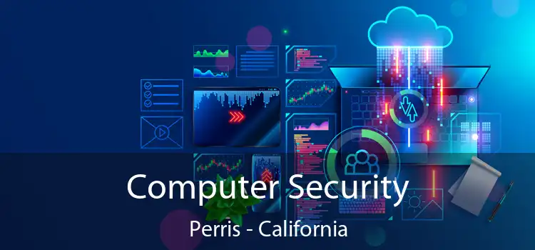 Computer Security Perris - California