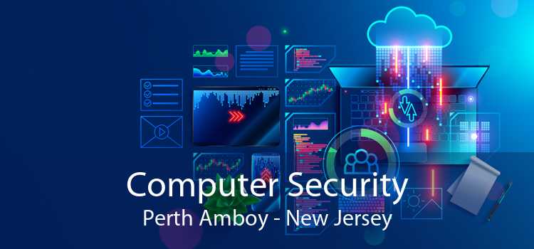 Computer Security Perth Amboy - New Jersey
