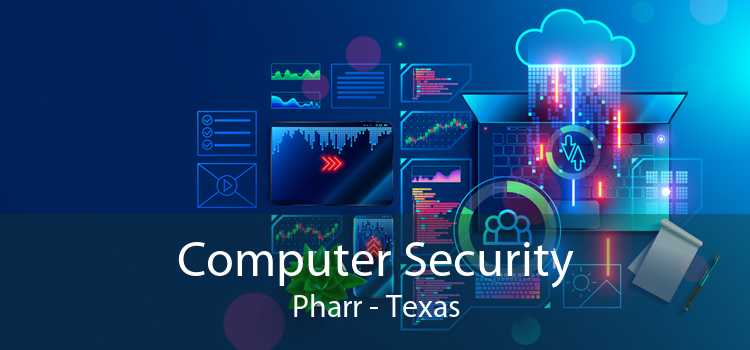 Computer Security Pharr - Texas