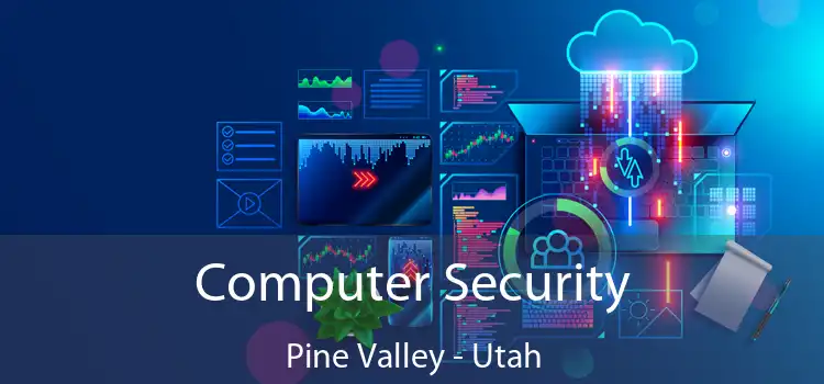 Computer Security Pine Valley - Utah