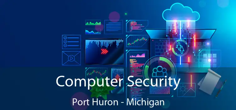 Computer Security Port Huron - Michigan