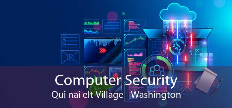 Computer Security Qui nai elt Village - Washington