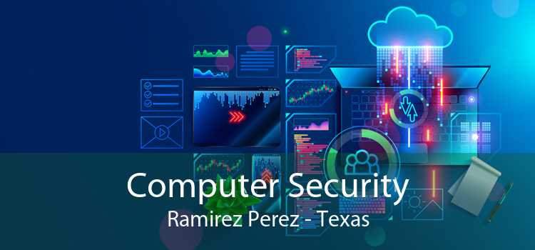 Computer Security Ramirez Perez - Texas