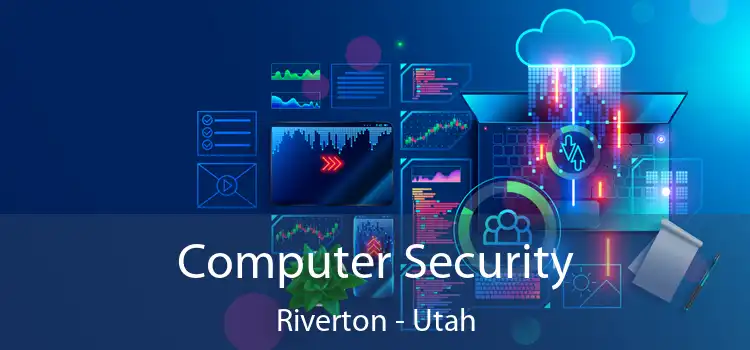Computer Security Riverton - Utah