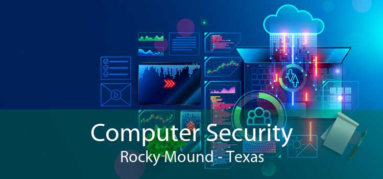 Computer Security Rocky Mound - Texas