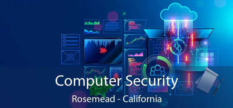 Computer Security Rosemead - California