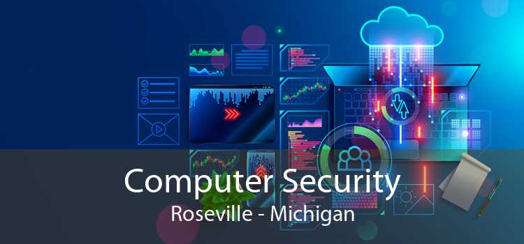 Computer Security Roseville - Michigan