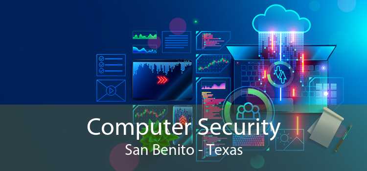 Computer Security San Benito - Texas