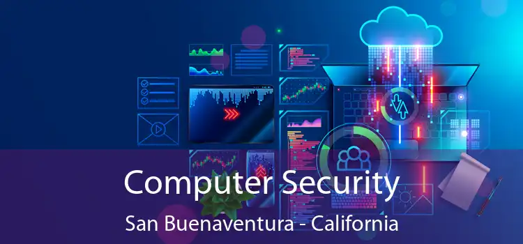 Computer Security San Buenaventura - California