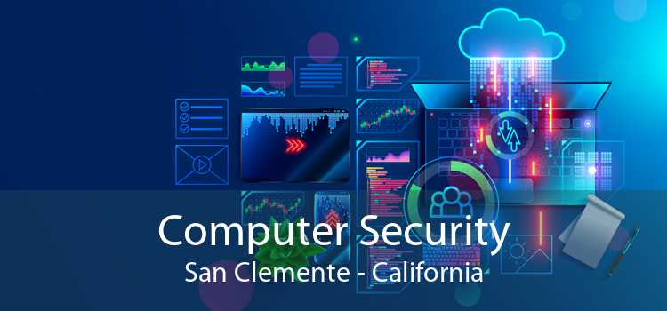 Computer Security San Clemente - California
