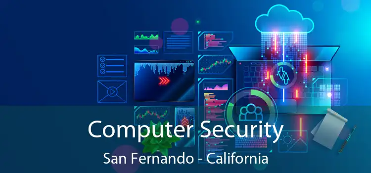Computer Security San Fernando - California
