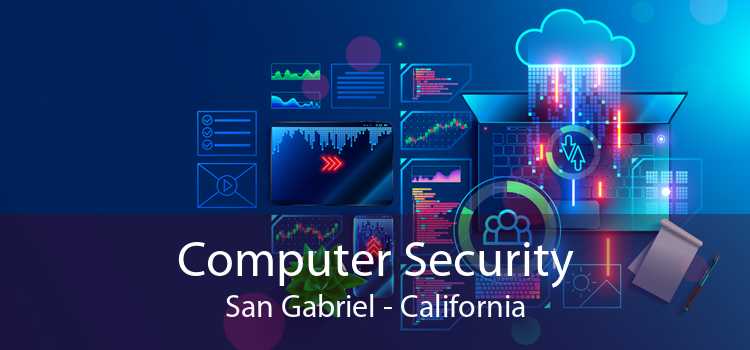 Computer Security San Gabriel - California