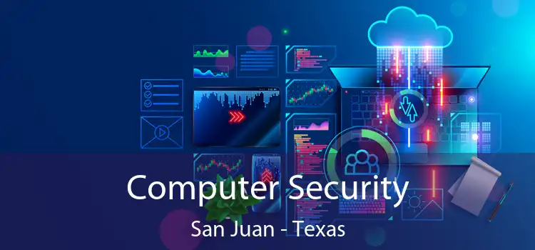Computer Security San Juan - Texas