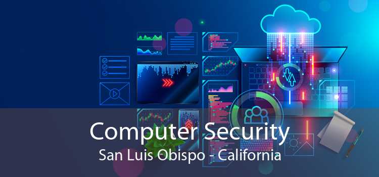 Computer Security San Luis Obispo - California